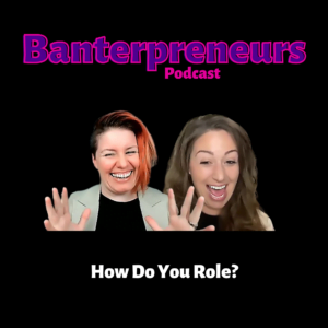 How do you role banterpreneurs episode thumbnail