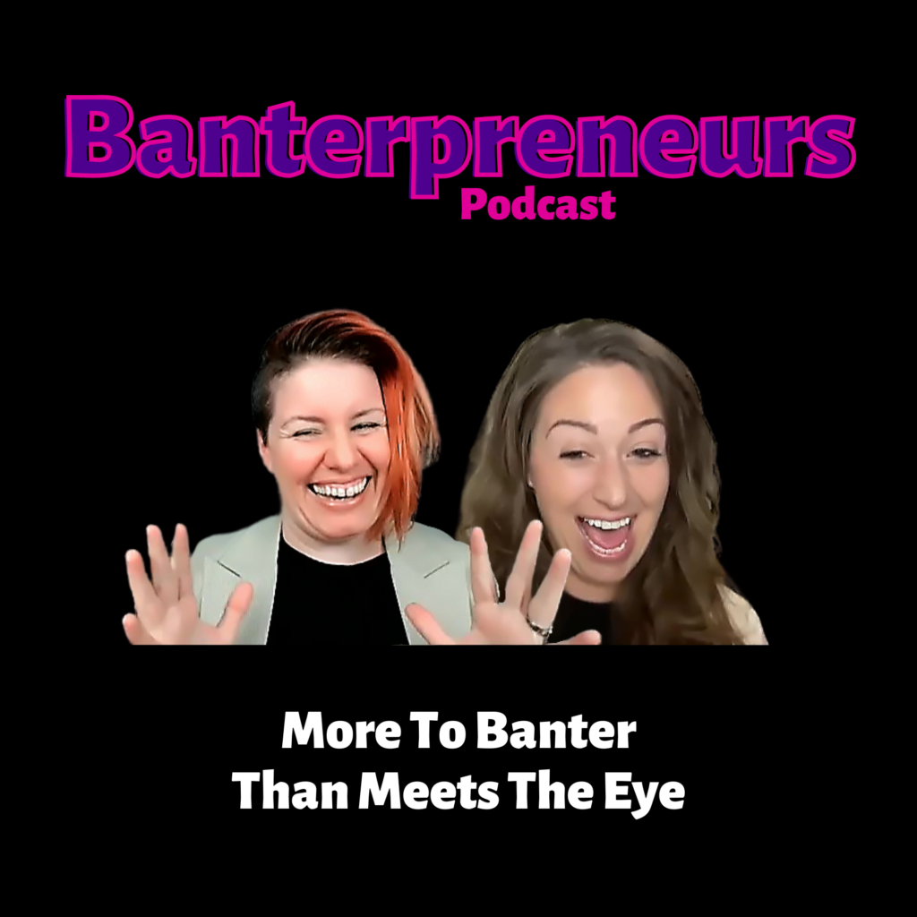 More to banter than meets the eye banterpreneurs episode thumbnail